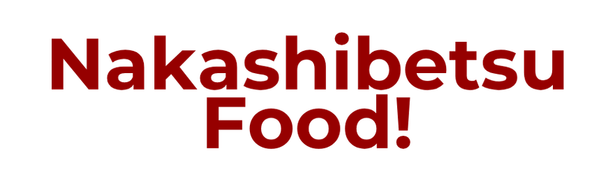 Nakashibetsu Food!